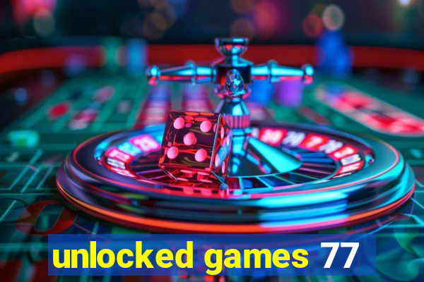 unlocked games 77